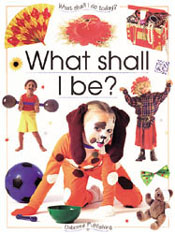 what shall I be